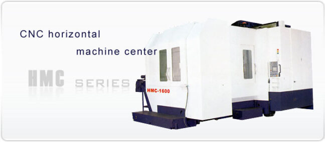 CNC Horizontal Machine Center - HMC SERIES