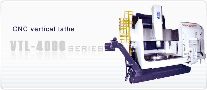 CNC Vertical Lathe VTL - 4000 SERIES